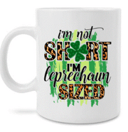 I'm Not SHORT, I'm Leprechaun Sized Mug (11oz)