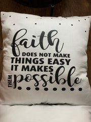 Faith Makes It Possible Pillow w/ Cushion Insert