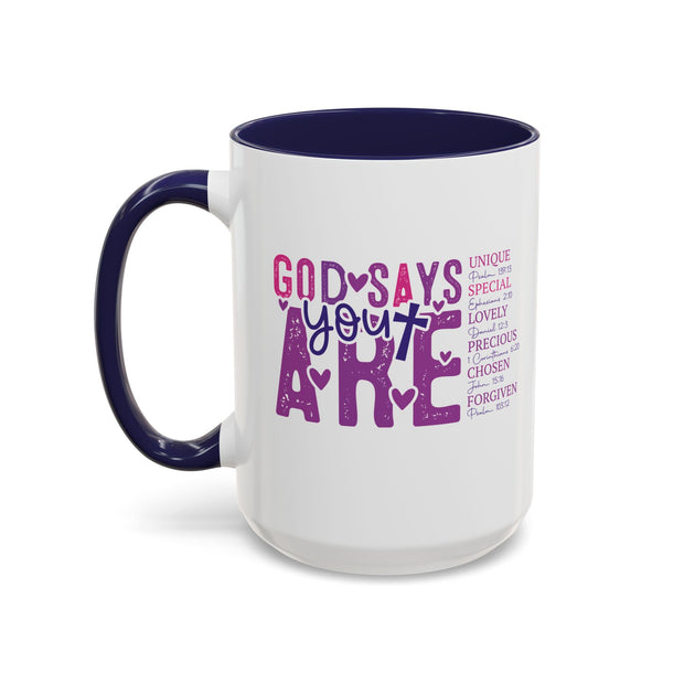 God Says You Are Inspirational Coffee Mug (11oz, 15oz)