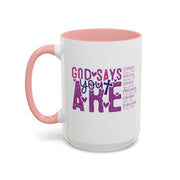 God Says You Are Inspirational Coffee Mug (11oz, 15oz)