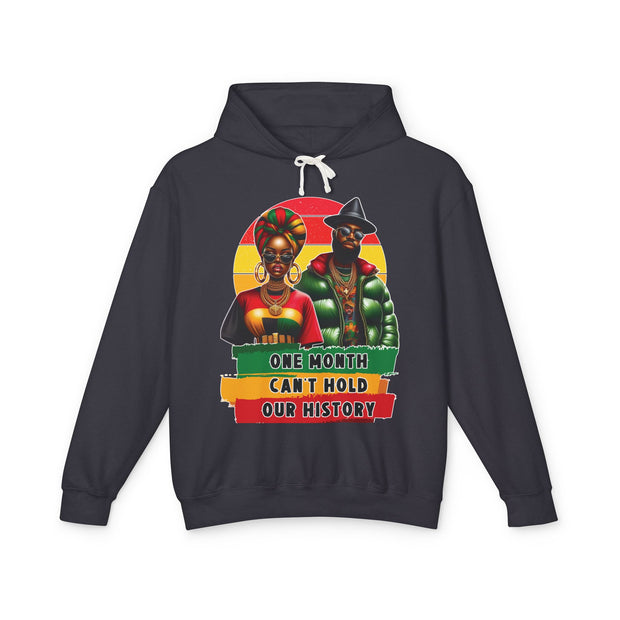 One Month Can't Hold Our History Afrocentric Unisex Lightweight Hooded Sweatshirt