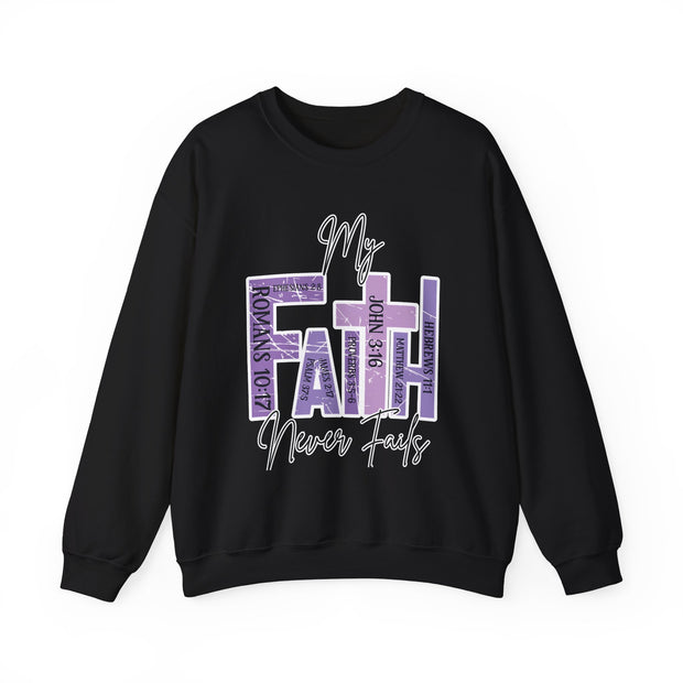 My FAITH Never Fails Crewneck Sweatshirt