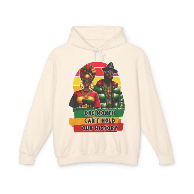 One Month Can't Hold Our History Afrocentric Unisex Lightweight Hooded Sweatshirt