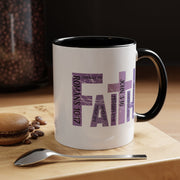 Faith Coffee Mug (11oz, 15oz)