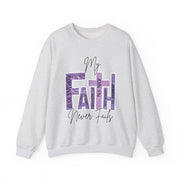 My FAITH Never Fails Crewneck Sweatshirt