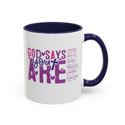 God Says You Are Inspirational Coffee Mug (11oz, 15oz)