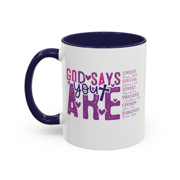 God Says You Are Inspirational Coffee Mug (11oz, 15oz)