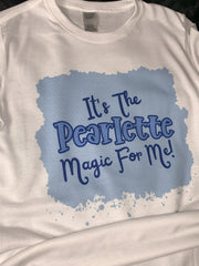 It's The Pearlette Magic For Me Tee