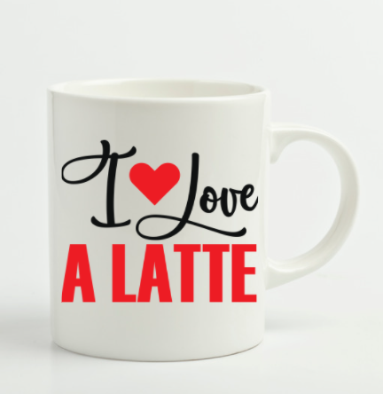 I Love A LATTE Mug 11oz