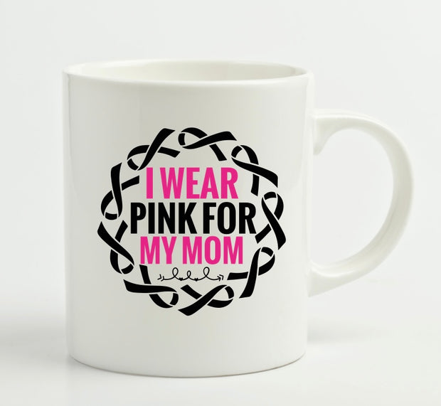 I Wear Pink For My Mom Mug (11oz)