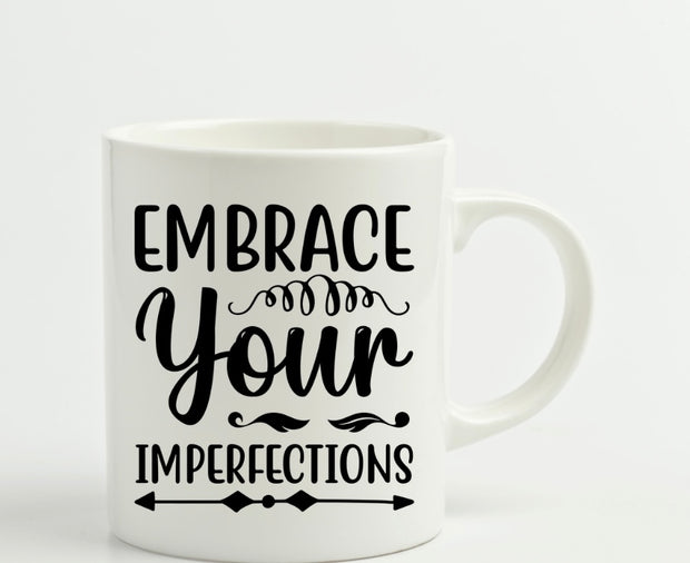 Embrace Your Imperfections Mug (11oz)